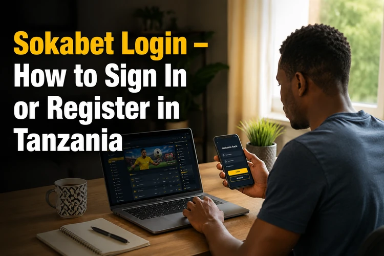 Sokabet Login - How to Sign In or Register in Tanzania